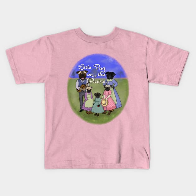 Little Pug on the Prairie Kids T-Shirt by FivePugs